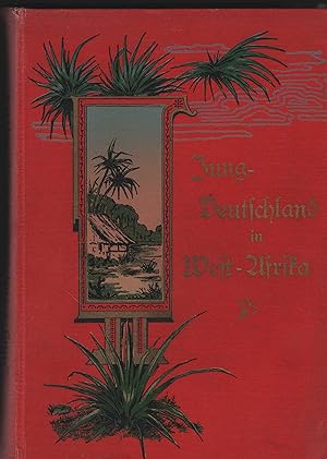 Jungdeutschland in Westafrika. Original- Erzählung aus deutsch - afrikanischen Missions- und Kolo...