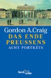 Das Ende Preußens. Acht Porträts. Aus dem Englischen übersetzt von Karl Heinz Siber (= Beck'sche ...