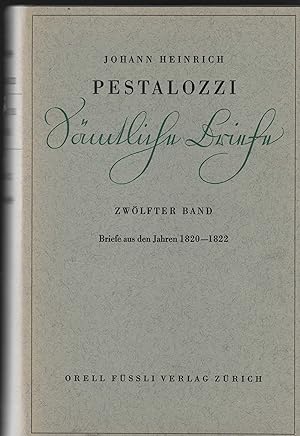 Sämtliche Briefe. Zwölfter Band: Briefe aus den Jahren 1820 und 1822. Bearbeitet von Emanuel Deju...