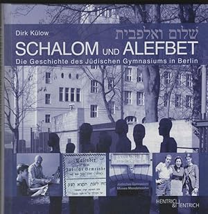 Schalom und Alefbet. Die Geschichte des Jüdischen Gymnasiums in Berlin. (= Teil von: Anne-Frank-S...