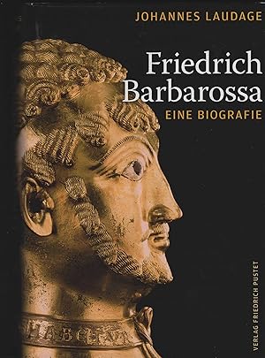 Bild des Verkufers fr Friedrich Barbarossa (1152 - 1190). Eine Biografie. Herausgegeben von Lars Hageneier und Matthias Schrr. zum Verkauf von Antiquariat Dirk Borutta