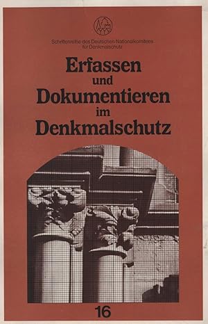 Erfassen und Dokumentieren im Denkmalschutz. Dokumentation des Colloquiums des Deutschen National...