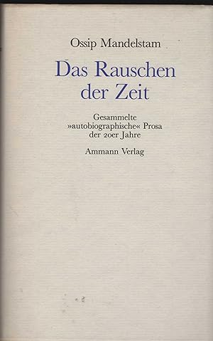 Bild des Verkufers fr Das Rauschen der Zeit / Die gyptische Briefmarke / Vierte Prosa. Gesammelte "autobiographische" Prosa der 20er Jahre. Aus dem Russischen bertragen und herausgegeben von Ralph Dutli. zum Verkauf von Antiquariat Dirk Borutta