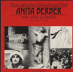 Tanz zwischen Rausch und Tod, Anita Berber 1918 - 1928 in Berlin. (= Edition Jule Hammer).