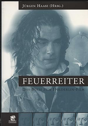 Imagen del vendedor de Feuerreiter. Das Buch zum Hlderlin-Film. Herausgegeben von Jrgen Haase. a la venta por Antiquariat Dirk Borutta