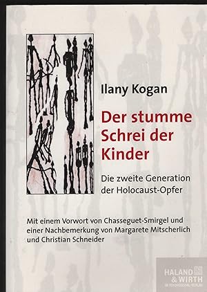 Der stumme Schrei der Kinder. Die zweite Generation der Holocaust-Opfer. Aus dem Englischen von M...