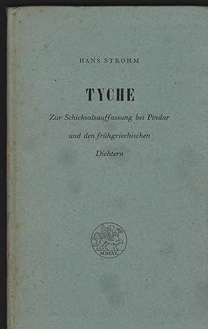 Tyche. Zur Schicksalsauffassg bei Pindar und den frühgriechischen Dichtern.