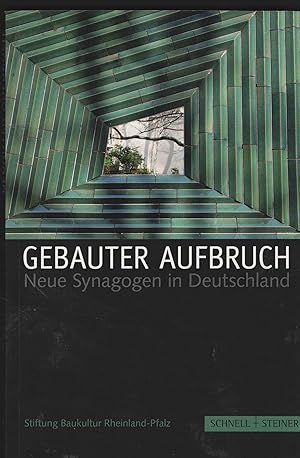 Gebauter Aufbruch. Neue Synagogen in Deutschland. Herausgeber: Stiftung Baukultur Rheinland-Pfalz.