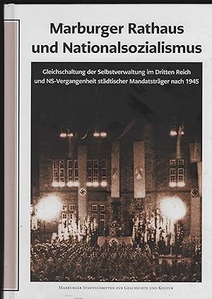 Marburger Rathaus und Nationalsozialismus. (= Marburger Stadtschriften zur Geschichte und Kultur ...