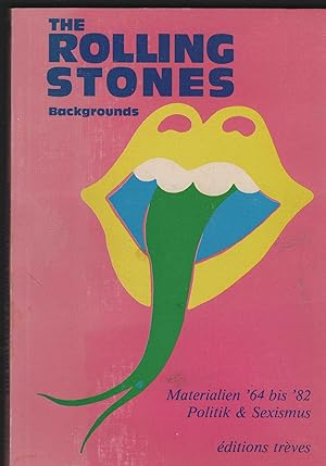 Bild des Verkufers fr The Rolling Stones backgrounds. Materialien von '62 - '82: Politik u. Sexismus. zum Verkauf von Antiquariat Dirk Borutta
