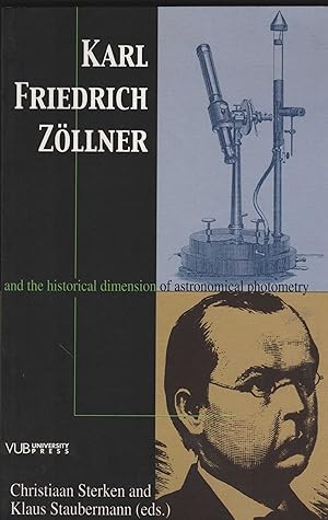 Bild des Verkufers fr Karl Friedrich Zllner and the historical dimension of astronomical photometry. A collection of papers on the History of Photometry. zum Verkauf von Antiquariat Dirk Borutta