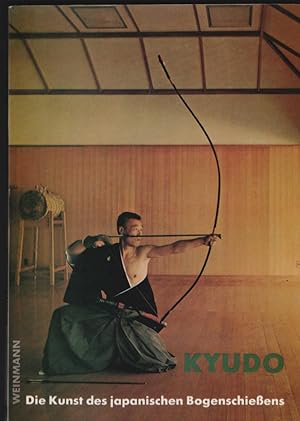 Kyudo. Die Kunst des japanischen Bogenschiessens. Mit freundl. Unterstützung von Genshiro Inagaki...