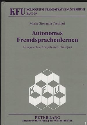 Autonomes Fremdsprachenlernen. Komponenten, Kompetenzen, Strategien. (= Kolloquium Fremdsprachenu...