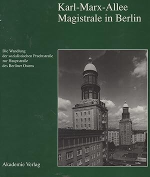 Bild des Verkufers fr Karl-Marx-Allee, Magistrale in Berlin. Die Wandlung der sozialistischen Prachtstrasse zur Hauptstrasse des Berliner Ostens. Herausgegeben von Helmut Engel und Wolfgang Ribbe. (= Publikationen der Historischen Kommission zu Berlin)- zum Verkauf von Antiquariat Dirk Borutta