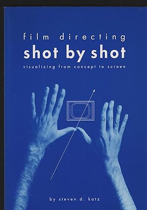 Film Directing Shot by Shot. Visualising from Concept to Screen.