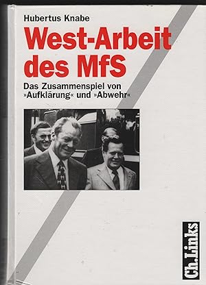 Bild des Verkufers fr West-Arbeit des MfS. Das Zusammenspiel von "Aufklrung" und "Abwehr". Unter Mitarbeit von Bernd Eisenfeld et al. (= Deutschland. Der Bundesbeauftragte fr die Unterlagen des Staatssicherheitsdienstes der Ehemaligen Deutschen Demokratischen Republik: Analysen und Dokumente Band18). zum Verkauf von Antiquariat Dirk Borutta