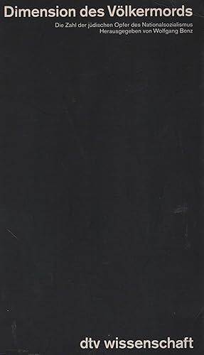 Bild des Verkufers fr Dimension des Vlkermords. Die Zahl der jdischen Opfer des Nationalsozialismus. Herausgegeben von Wolfgang Benz. (= dtv 4690 / dtv Wissenschaft). zum Verkauf von Antiquariat Dirk Borutta