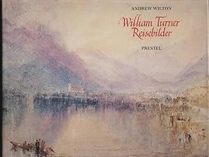 William Turner, Reisebilder. Die schönsten Aquarelle aus Deutschland, Frankreich, Italien und der...