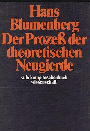 Der Prozess der theoretischen Neugierde. Erweiterte und überarbeitete Neuausgabe von "Die Legitim...