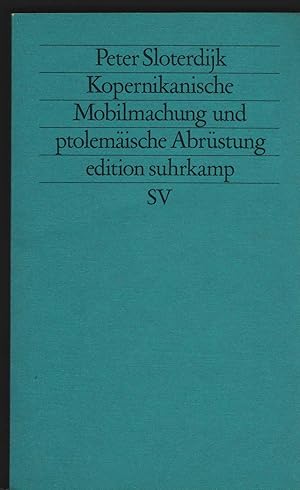 Kopernikanische Mobilmachung und ptolemäische Abrüstung.Ästhetischer Versuch. (= Edition Suhrkamp...