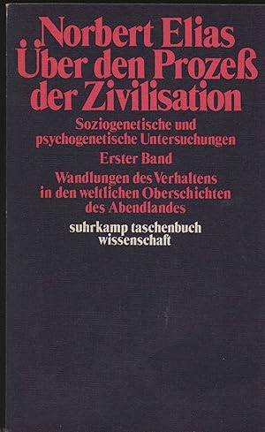 Über den Prozeß der Zivilisation 1.: Wandlungen des Verhaltens in den weltlichen Oberschichten de...