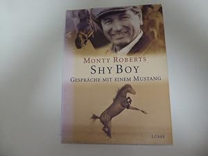 Bild des Verkufers fr Shy Boy. Gesprche mit einem Mustang. Hardcover mit Schutzumschlag zum Verkauf von Deichkieker Bcherkiste