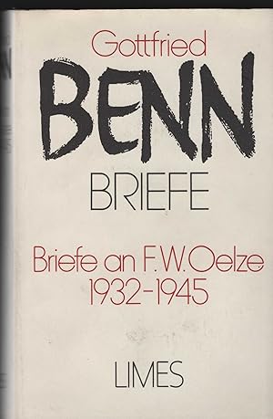 Briefe an F. W. Oelze. 1932 - 1945. Vorwort von F. W. Oelze. (= Gottfried Benn. Briefe. Erster Ba...