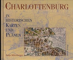 Charlottenburg in historischen Karten und Plänen.