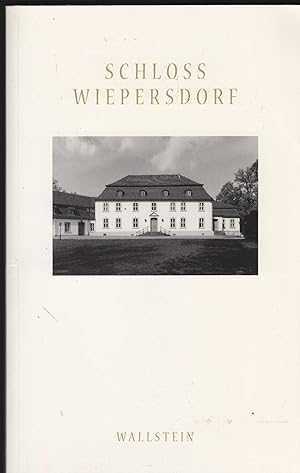 Schloß Wiepersdorf. Künstlerhaus in der Mark Brandenburg. Veröffentlichung des Künstlerhauses Sch...