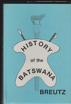 A history of the Batswana and origin of Bophuthatswana. A handbook of a survey of the tribes of t...