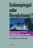 Bild des Verkufers fr Eulenspiegel oder Revolutionr? : Der Kampf um den Reichstag , Henno Lohmeyer und Felix Schmidt im Gesprch mit dem Verhllungsknstler Christo. zum Verkauf von Antiquariat Dirk Borutta