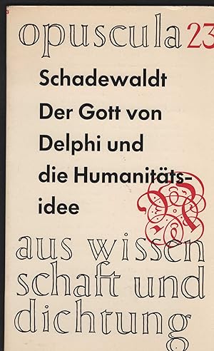 Seller image for Der Gott von Delphi und die Humanittsidee. Vortrag. (= Opuscula aus Wissenschaft und Dichtung 23). for sale by Antiquariat Dirk Borutta