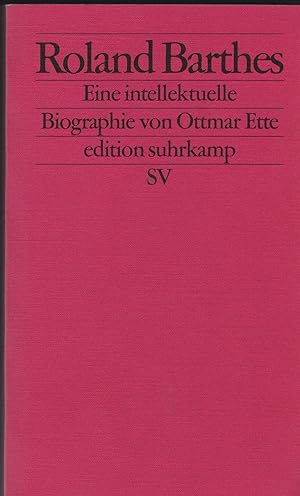 Roland Barthes. Eine intellektuelle Biographie. (= Edition Suhrkamp 2077).