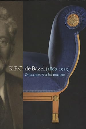 K.P.C. De Bazel (1869-1923). Ontwerpen Voor Het Interieur. Met een bridrage van Titus M. Eliens.