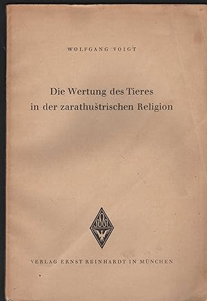 Seller image for Die Wertung des Tieres in der zarathustrischen Religion. (= Christentum und Fremdreligionen Heft 5). for sale by Antiquariat Dirk Borutta