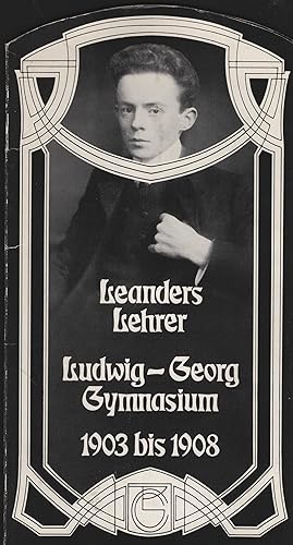 Leanders Lehrer. Ludwig-Georg-Gymnasium, 1903 - 1908. Zeichnungen und Ornament: August Heidenreic...