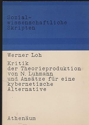 Kritik der Theorieproduktion von Niklas Luhmann und Ansätze für eine kybernetische Alternative. (...