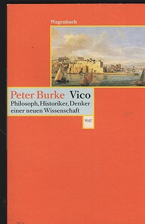 Vico. Philosoph, Historiker, Denker einer neuen Wissenschaft. Aus dem Englischen von Wolfgang Heu...