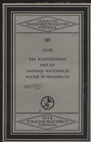 Bild des Verkufers fr Der Jesuitenorden und die Anfnge nationaler Kultur in Frankreich. Vortrag. (= Sammlung gemeinverstndlicher Vortrge und Schriften aus dem Gebiet der Theologie und Religionsgeschichte 181). zum Verkauf von Antiquariat Dirk Borutta