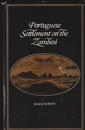 Portuguese Settlement on the Zambesi. Exploration, Land Tenure and Colonial Rule in East Africa.