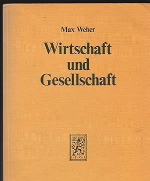 Wirtschaft und Gesellschaft. Grundriss der verstehenden Soziologie. Besorgt von Johannes Winckelm...