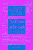Imagen del vendedor de Die Knste im Gesprch. Zum Verhltnis von Kunst, Musik, Literatur und Film. a la venta por Antiquariat Dirk Borutta