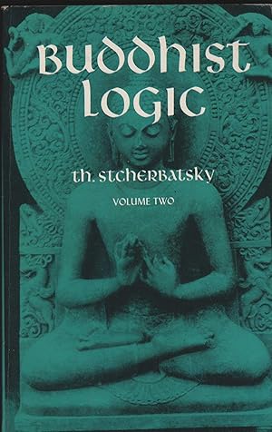 Bild des Verkufers fr Buddhist Logic. In two Volumes. Volume II. zum Verkauf von Antiquariat Dirk Borutta