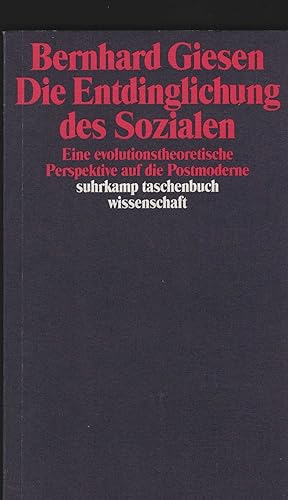 Die Entdinglichung des Sozialen. Eine evolutionstheoretische Perspektive auf die Postmoderne. (= ...