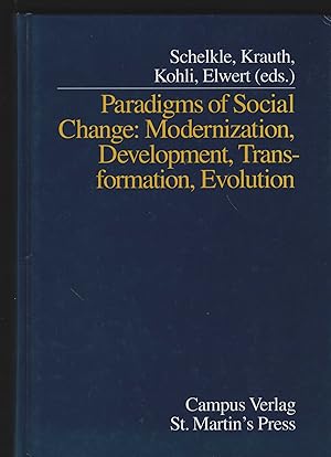 Bild des Verkufers fr Paradigms of social change. Modernization, development, transformation, evolution. Edited by Waltraud Schelkle, Wolf-Hagen Krauth, Martin Kohli and Georg Elwert. zum Verkauf von Antiquariat Dirk Borutta