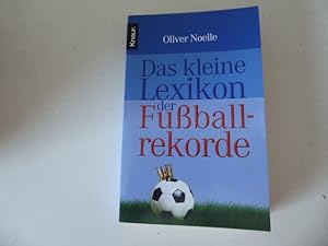 Seller image for Das kleine Lexikon der Fuballrekorde. Stars & Skandale, Rekorde & Blamagen aus 75 Jahren Fuball-WM. TB for sale by Deichkieker Bcherkiste