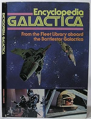 Encyclopedia Galactica: From the Fleet Library Aboard the Battlestar Galactica