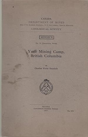 Immagine del venditore per Ymir Mining Camp, British Columbia (Canada Department of Mines - Geological survey - Memoir 94) venduto da PRISCA