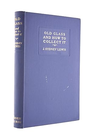 Imagen del vendedor de Old Glass and How to Collect it a la venta por M Godding Books Ltd