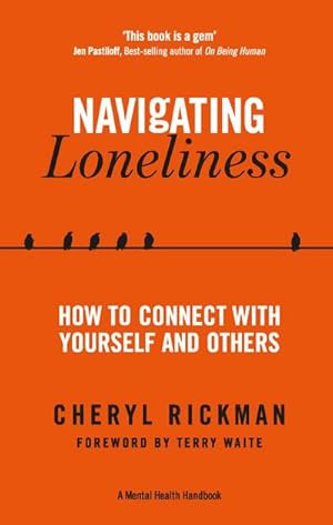 Bild des Verkufers fr Navigating Loneliness : How to Connect with Yourself and Others zum Verkauf von Smartbuy